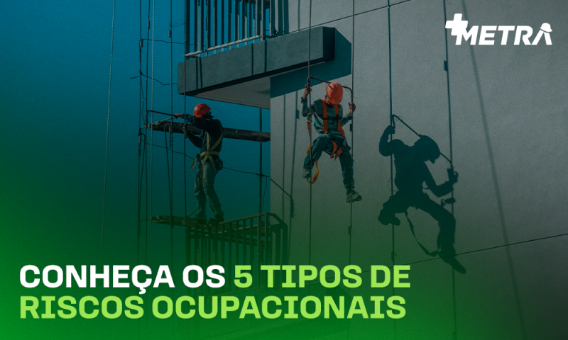 Conheça os 5 tipos de riscos ocupacionais